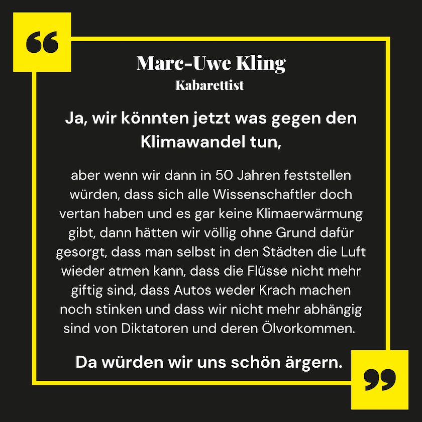 Ein Zitat vom Kabarettist Marc-Uwe Kling.